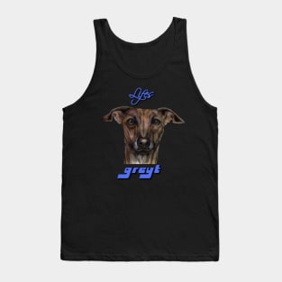 Life's Greyt Greyhound Tank Top